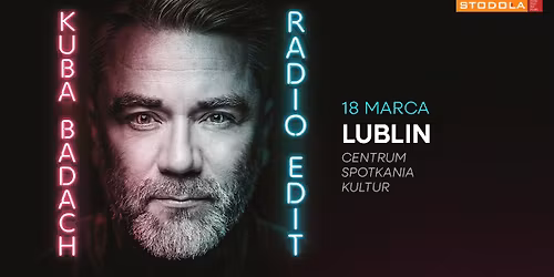 Kuba Badach - "Radio Edit" Tour | 18.03.2026 | Centrum Spotkania Kultur, Lublin