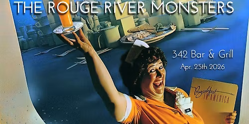 BREAKFAST FOR DINNER! w\/The Rouge River Monsters at 342 Bar and Grill