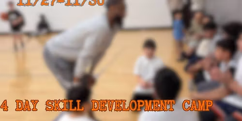 THANKSGIVING WEEKEND BASKETBALL SKILLS CAMP