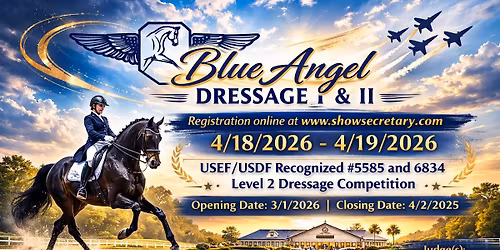 Blue Angel Dressage I & II - USDF\/USEF Recognized Level 2 Competition