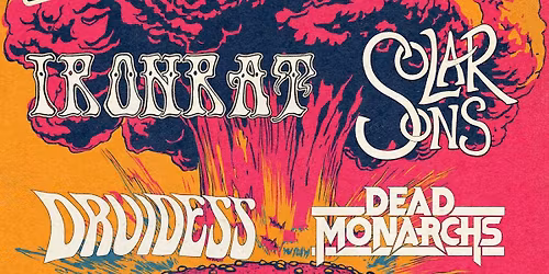 Solar Sons \/ Ironrat \/ Dead Monarchs \/ Druidess