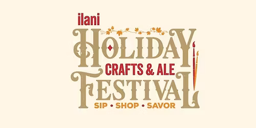 ilani Holiday Crafts & Ale Festival - Saturday Session Two