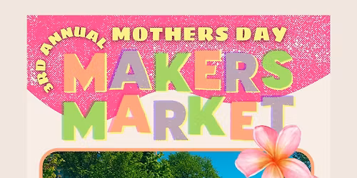 Mothers Day Makers Market @ Elgin S. Riverside Dr, Promenade