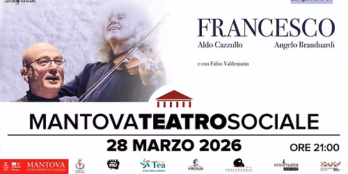 Aldo Cazzullo e Angelo Branduardi "Francesco" @ Mantova, Teatro Sociale - 28 marzo 2026
