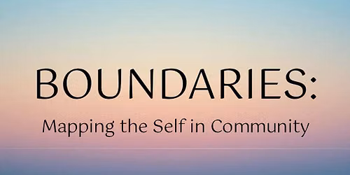 Boundaries: Mapping the Self in Community