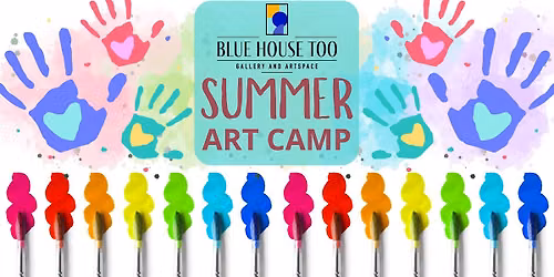 Blue House Too- Summer Art Camps