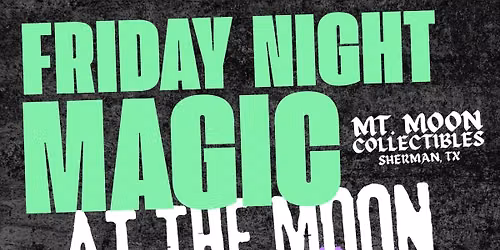 Weekly Friday Night Magic