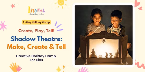 Shadow Theatre: Make, Create & Tell