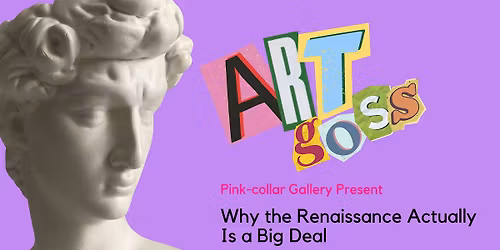 Art Goss -Why the Renaissance Actually Is a Big Deal
