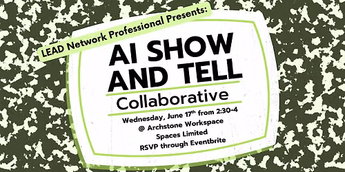 LEAD Lab: AI Show & Tell Collaborative