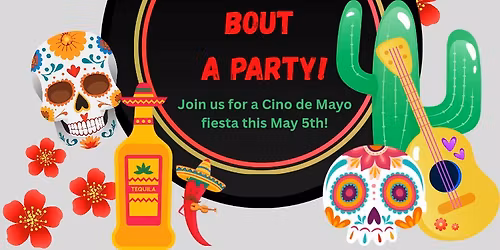 Cinco de Mayo fiesta! 