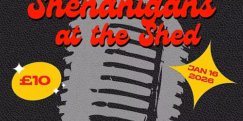 Shenanigans at the Shed