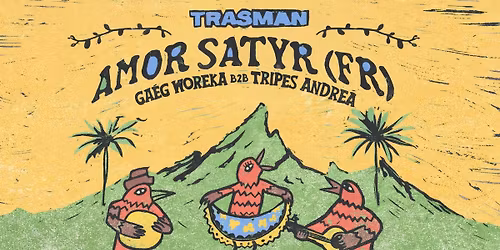 TRASMAN Invites Amor Satyr (FR)