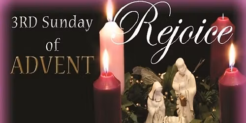 Third Sunday of Advent "Gaudete Sunday"