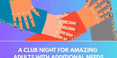 Unify - A Club Night for Amazing Adults with Additional Needs