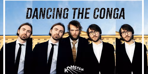 Dancing The Conga \/\/ Kometen