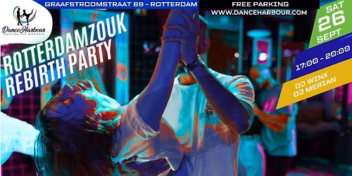 Rotterdam Zouk Rebirth Party | Dance Harbour Rotterdam | DISCOUNT till end August