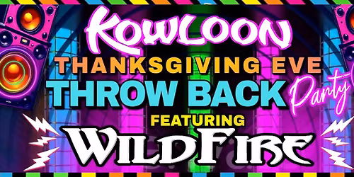 WildFire at Kowloon Thanksgiving Eve Throwback Party - Wed Nov 26