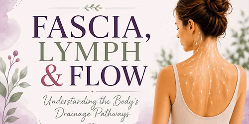 Fascia, Lymph & Flow: Understanding the Body\u2019s Drainage Pathways