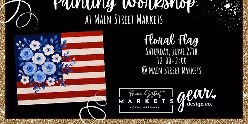 6\/27\/26 Floral Flag Painting Workshop - Dallas, GA