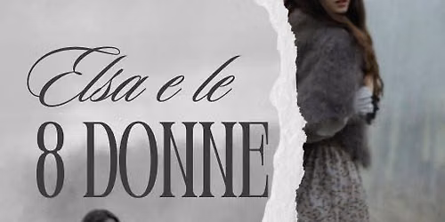 Pranzo Spettacolo ELSA E LE 8 DONNE