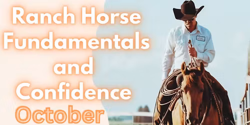   Ranch Versatility Fundamentals and Confidence Clinic with Zach Hedberg