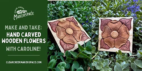 Make and Take: Hand Carved Wooden Flowers - w\/ Caroline