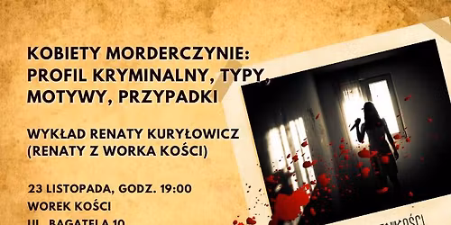 Kobiety morderczynie. Wyk\u0142ad Renaty z Worka Ko\u015bci