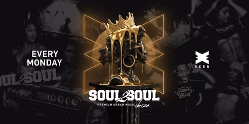 Soul2Soul Mondays - The Urban Takeover at Eden Ibiza