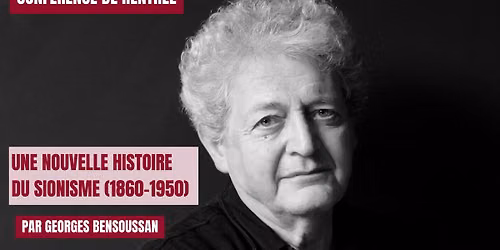 Une nouvelle histoire du sionisme (1860-1950) - Conf\u00e9rence