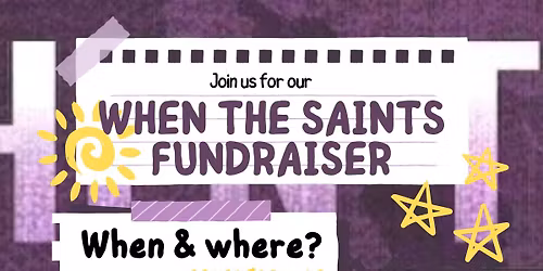 When The Saints Fundraiser.