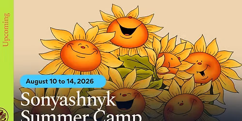 REGISTRATION IS CLOSED! Sonyashnyk Summer Camp 2026
