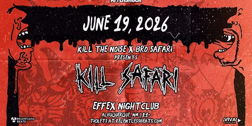 K*ll Safari (K*ll The Noise x Bro Safari)