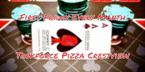 First Friday FREE Poker in Crestview (Taskforce Pizza)