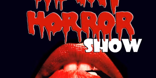 The Rocky Horror Show - October 23rd - 31st