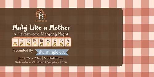 Mahj Like a Mother - A Mahj Night Benefitting Havenwood