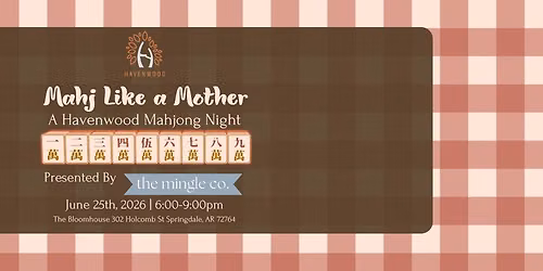 Mahj Like a Mother - A Mahj Night Benefitting Havenwood