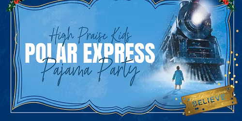High Praise Kids Polar Express Pajama Party