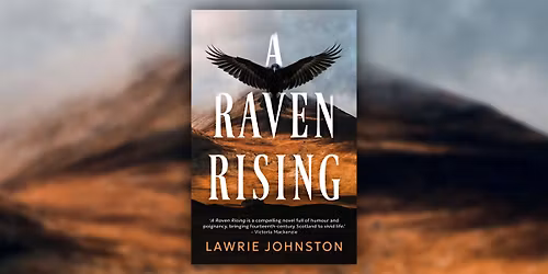 A Raven Rising - Lawrie Johnston Author Talk