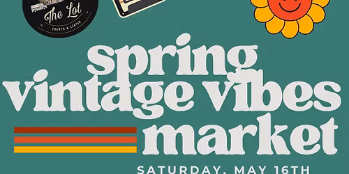 Spring Vintage Vibes Market at The Lot!