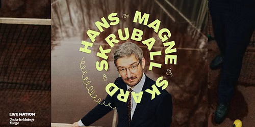 Hans Magne Skard: Skruball \/ Nieu Gr\u00fcnerl\u00f8kka \/ Pres. av Live Nation