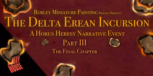 The Delta Erean Incursion Part III - A Premium Horus Heresy Narrative Event