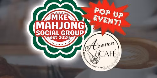 Nov 8 Mahjong x Aroma Cafe Pop Up!