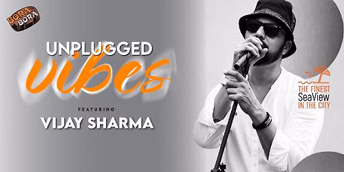 Unplugged Sundays ft. Vijay Sharma Bora Bora Juhu