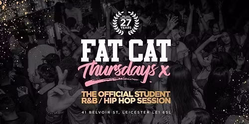 \u2605 FAT CAT THURSDAYS \u2605 END OF TERM - This Event Will Sell Out!