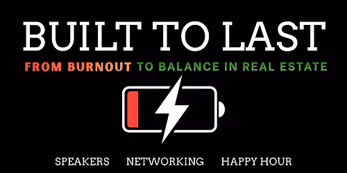 BUILT TO LAST: From Burnout to Balance in Real Estate