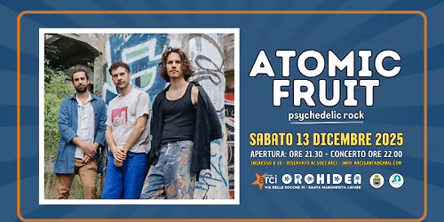 ATOMIC FRUIT \/ Circolo Arci Orchidea