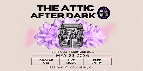The Attic After Dark LIVE EDM featuring DEFIANT FREQUENCIES