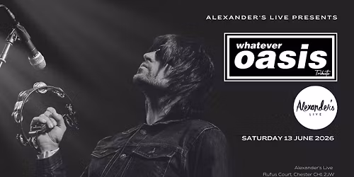 Alexander's Live Chester - Whatever Oasis Tribute