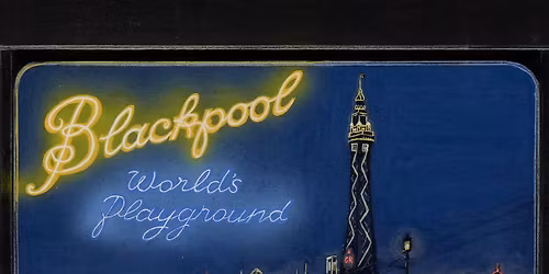 Blackpool lights the Way: Innovation in Neon Talk
